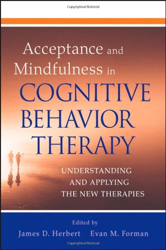 Acceptance and Mindfulness in Cognitive Behavior Therapy