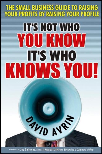 It's Not Who You Know -- It's Who Knows You!