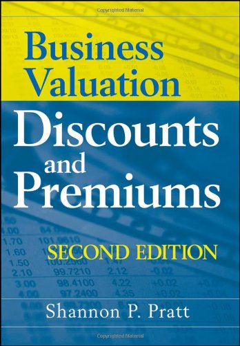 Business Valuation Discounts and Premiums