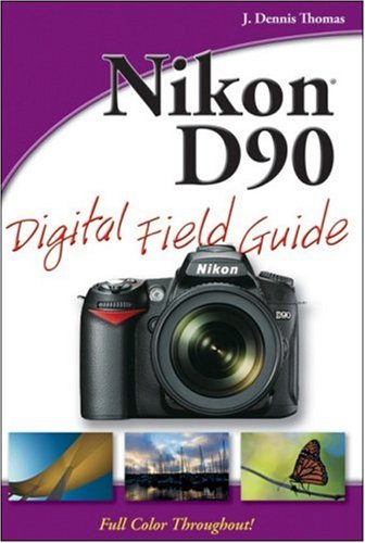 Nikon D90 Digital Field Guide