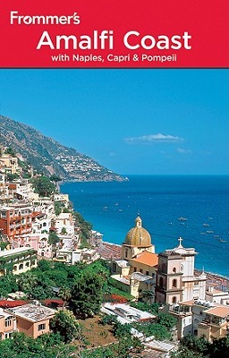 Frommer's Amalfi Coast with Naples, Capri &amp; Pompeii