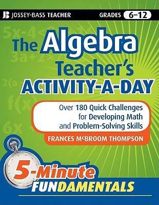 The Algebra Teacher's Activity-A-Day, Grades 6-12