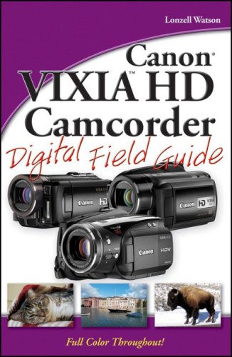 Canon Vixia HD Camcorder Digital Field Guide