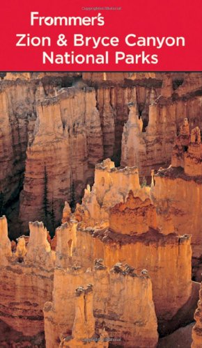 Frommer's Zion &amp; Bryce Canyon National Parks