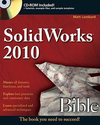 SolidWorks 2010 Bible [With CDROM]