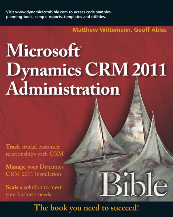 Microsoft Dynamics CRM 2011 Administration Bible