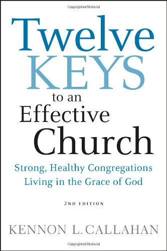 Twelve Keys to an Effective Church