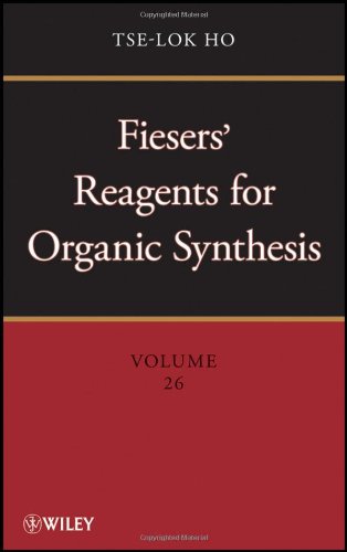 Fiesers' Reagents for Organic Synthesis, Volume 26