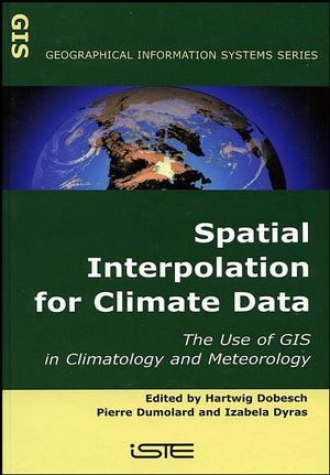 Spatial interpolation for climate data : the use of GIS in climatology and meteorology