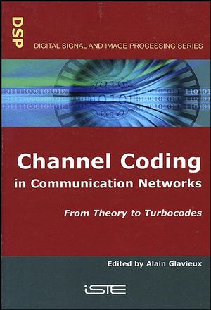 Channel coding in communication networks : from theory to turbocodes