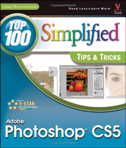 Photoshop CS5 Top 100 Simplified Tips &amp; Tricks