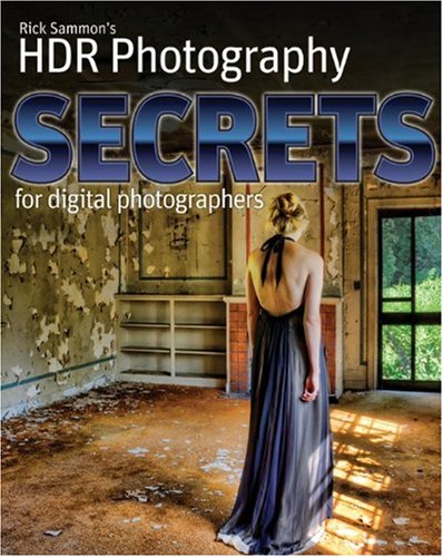 Rick Sammon's HDR Secrets for Digital Photographers