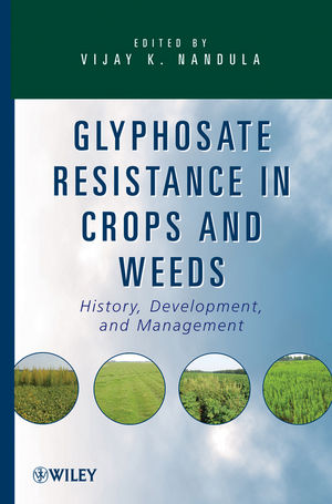 Glyphosate resistance in crops and weeds : history, development, and management