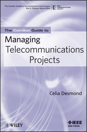 The ComSoc guide to managing telecommunications projects