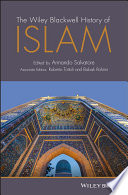 The Wiley-Blackwell History of Islam and Islamic Civilization