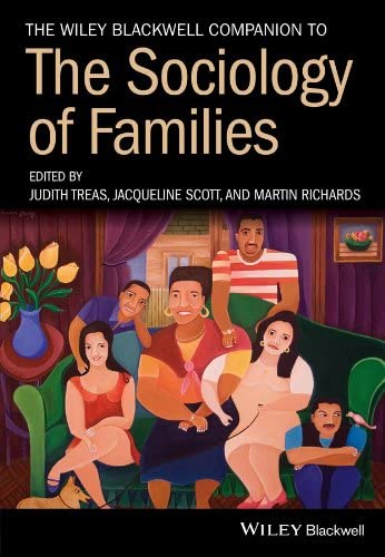 The Wiley Blackwell Companion to the Sociology of Families