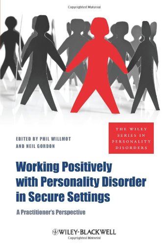 Working Positively with Personality Disorder in Secure Settings