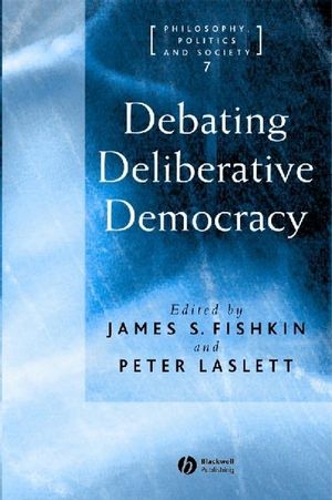 Debating Deliberative Democracy.