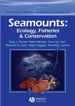 Seamounts : ecology, fisheries & conservation