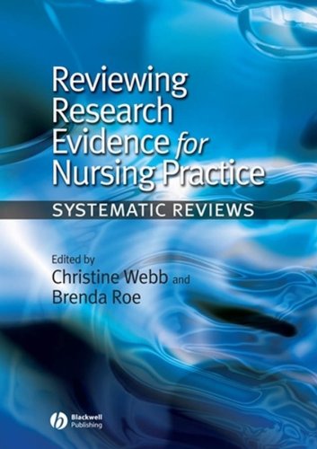 Reviewing Research Evidence for Nursing Practice: Systematic Reviews.