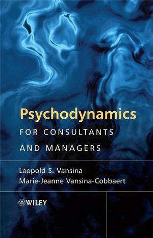 Psychodynamics for Consultants and Managers.