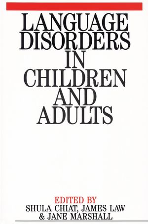 Language disorders in children and adults : psycholinguistic approaches to therapy