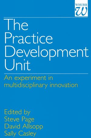 The practice development unit : an experiment in multi-disciplinary innovation