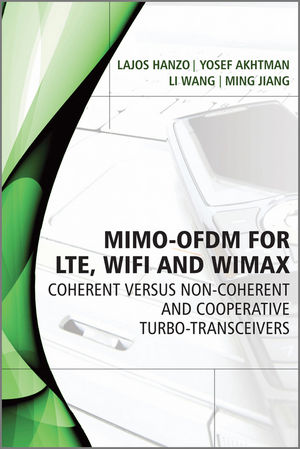 MIMO-OFDM for LTE, Wi-Fi, and WiMAX : coherent versus non-coherent and cooperative turbo-transceivers