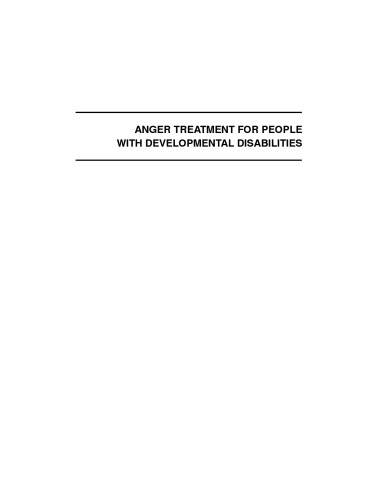 Anger treatment for people with developmental disabilities : a theory, evidence, and manual based approach