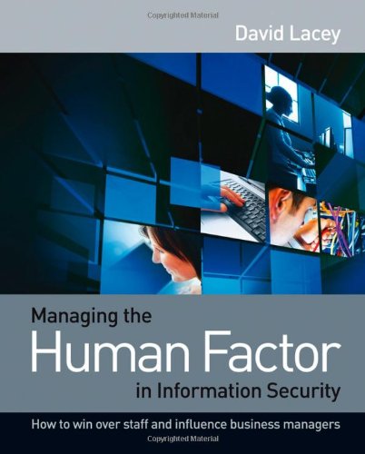 Managing the Human Factor in Information Security- How to win over staff and influence businessmanagers