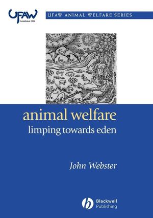 Animal welfare : limping towards Eden : a practical approach to redressing the problem of our dominion over the animals