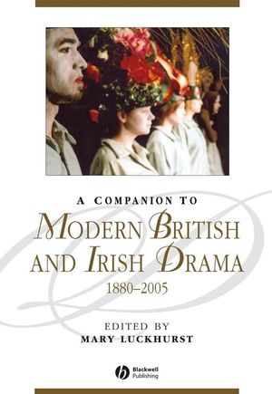 A companion to modern British and Irish drama, 1880-2005