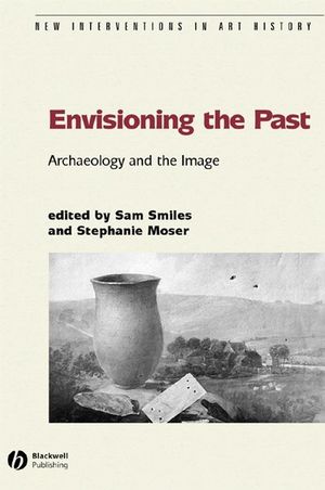 Envisioning the past : archaeology and the image