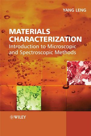 Materials characterization : introduction to microscopic and spectroscopic methods