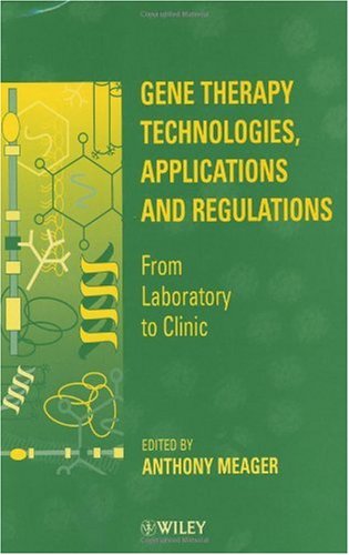 Gene therapy technologies, applications, and regulations : from laboratory to clinic