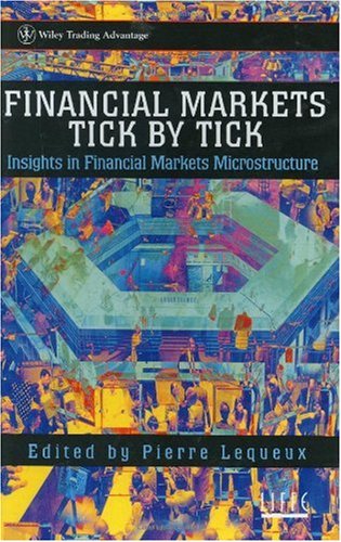 Financial markets tick by tick : insights in financial markets microstructure