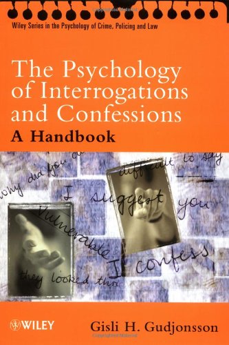 The Psychology of Interrogations and Confessions