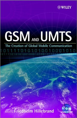 GSM and UMTS : the creation of global mobile communication