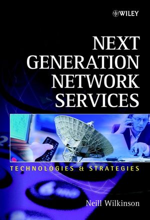 Next generation network services : technologies and strategies