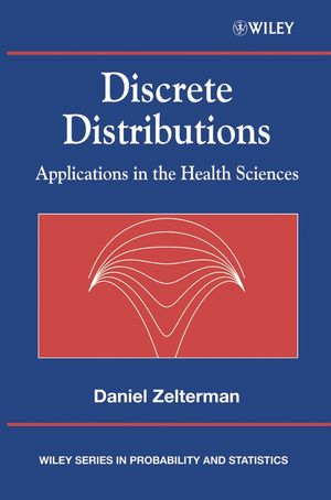 Discrete Distributions Applications in the Health Sciences