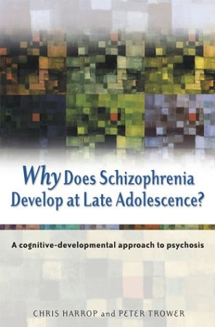 Why Does Schizophrenia Develop at Late Adolescence?