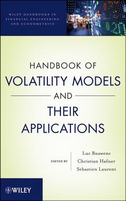 Handbook of Volatility Models and Their Applications