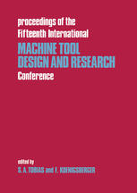 Proceedings of the Fifteenth International Machine Tool Design and Research Conference, Held in Birmingham, 18-20 September 1974