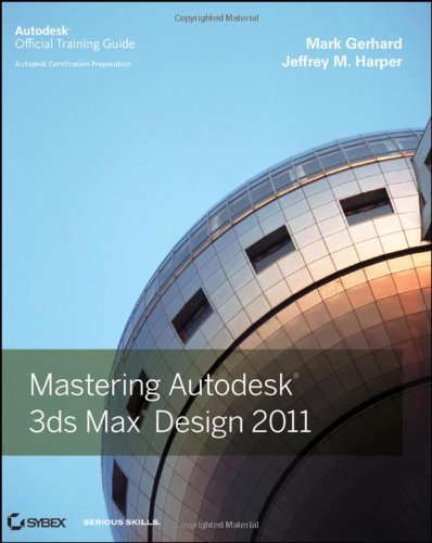 Mastering Autodesk 3ds Max Design 2011