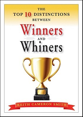 The Top 10 Distinctions Between Winners and Whiners