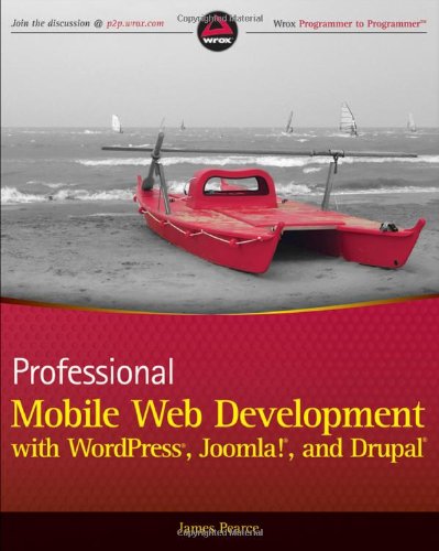 Professional Mobile Web Development with Wordpress, Joomla! and Drupal