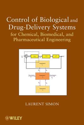 Control of Biological and Drug-Delivery Systems for Chemical, Biomedical, and Pharmaceutical Engineering