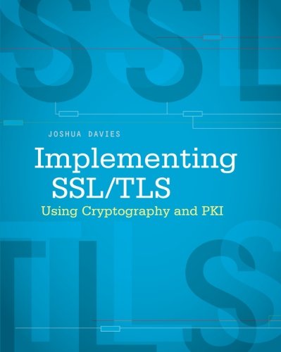 Implementing SSL / Tls Using Cryptography and Pki