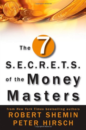 The Seven S.E.C.R.E.T.S. of the Money Masters