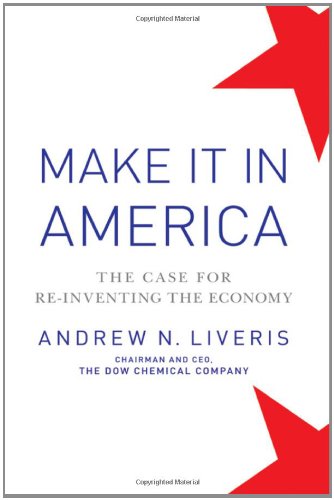 Make It In America - The Case for Reinventing the Economy